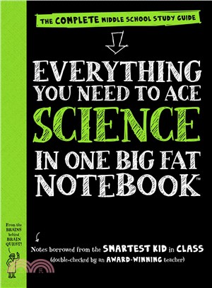 Everything you need to ace science in one big fat notebook :the complete middle school study guide /