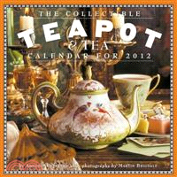 The Collectible Teapot & Tea 2012 Calendar