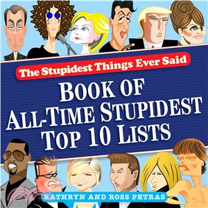 The Stupidest Things Ever Said ─ Book of All-Time Stupidest Top 10 Lists