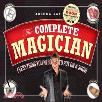 The Complete Magician ─ Everything You Need to Put on a Show