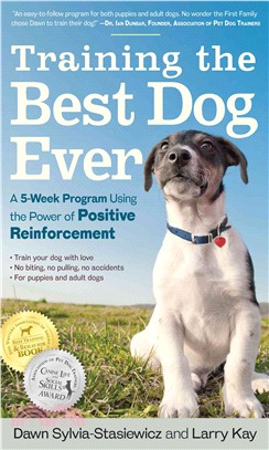 Training the Best Dog Ever ─ A 5-Week Program Using the Power of Positive Reinforcement