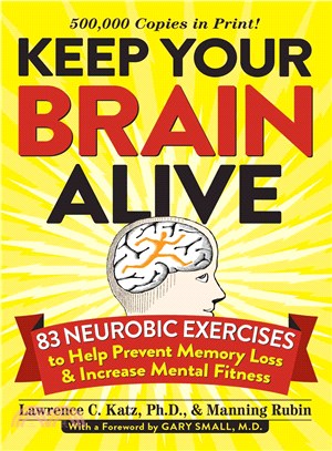 Keep Your Brain Alive ─ 83 Neurobic Exercises to Help Prevent Memory Loss and Increase Mental Fitness