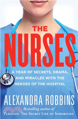 The Nurses ─ A Year of Secrets, Drama, and Miracles With the Heroes of the Hospital
