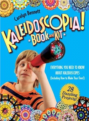 Kaleidoscopia Book and Kit ─ Everything You Need to Know About Kaleidoscopes Including How to Make Your Own