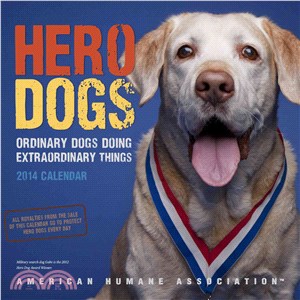 Hero Dogs 2014 Calendar ─ Ordinary Dogs Doing Extraordinary Things