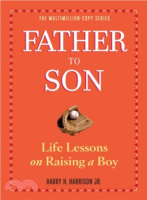 Father to Son ─ Life Lessons on Raising a Boy
