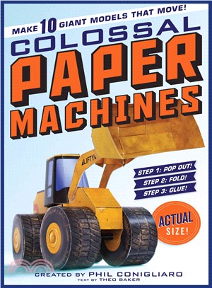 Colossal Paper Machines ─ Make 10 Giant Models That Move!