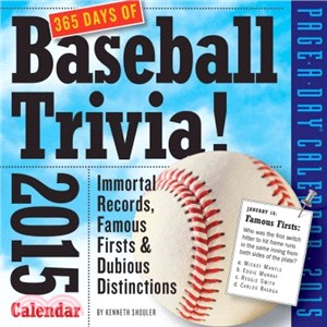 365 Days of Baseball Trivia! 2015 Calendar