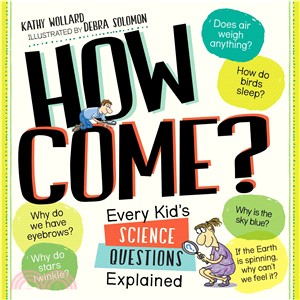How Come? ─ Every Kid's Science Questions Explained