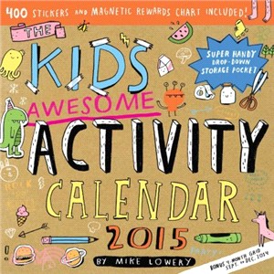 The Kid's Awesome Activity 2015 Calendar