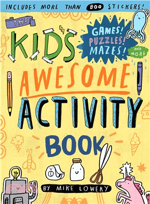 The Kid's Awesome Activity Book ― Games! Puzzles! Mazes! and More