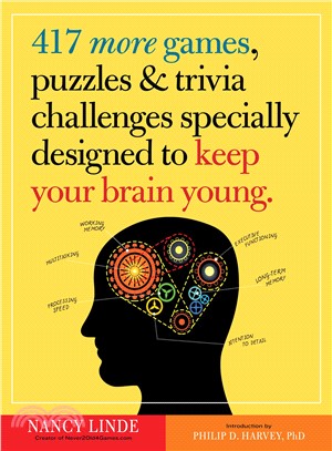 417 More Games, Puzzles & Trivia Challenges Specially Designed to Keep Your Brain Young