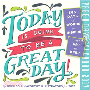 Today Is Going to Be a Great Day! 2017 Calendar