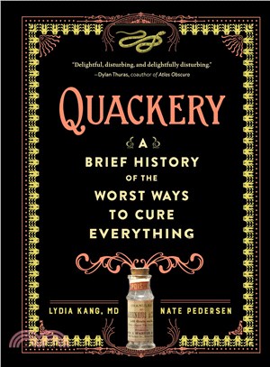 Quackery ─ A Brief History of the Worst Ways to Cure Everything