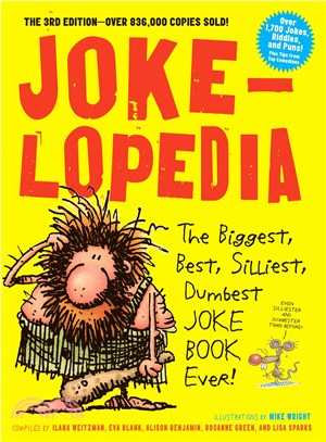 Jokelopedia ─ The Biggest, Best, Silliest, Dumbest Joke Book Ever!