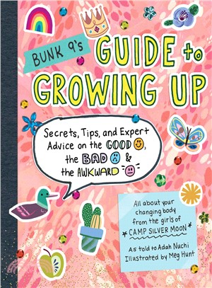 Bunk 9's Guide to Growing Up ─ Secrets, Tips, and Expert Advice on the Good, the Bad, and the Awkward | 拾書所