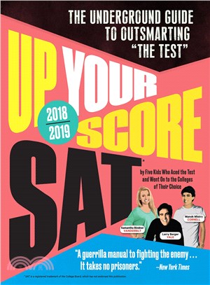 Up Your Score SAT 2018-2019 ─ The Underground Guide to Outsmarting the SAT