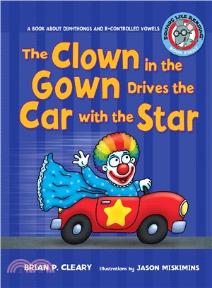 The Clown in the Gown Drives the Car With the Star ─ A Book About Diphthongs and R-controlled Vowels