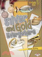 Silver and Gold Everywhere