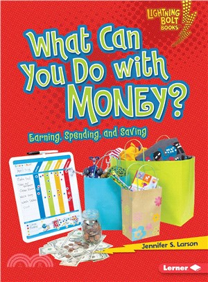 What Can You Do With Money? ─ Earning, Spending, and Saving