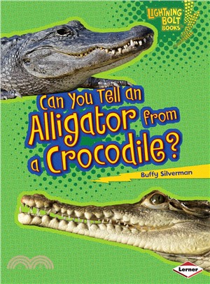 Can You Tell an Alligator from a Crocodile?
