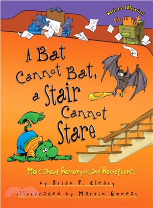A Bat Cannot Bat, a Stair Cannot Stare ─ More about Homonyms and Homophones