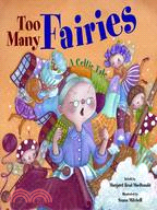 Too many fairies :a Celtic Tale /