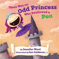 There was an odd princess who swallowed a pea /