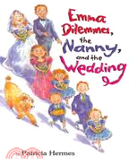 Emma Dilemma, the Nanny, and the Wedding