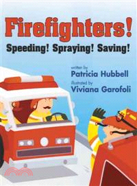 Firefighters! ─ Speeding! Spraying! Saving!