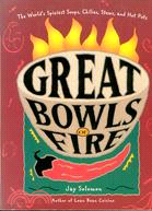 GREAT BOWLS OF FIRE!: THE WORLD'S SPICIEST SOUPS, CH
