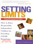 Setting Limits ─ How to Raise Responsible, Independent Children by Providing Clear Boundarie