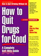 How to Quit Drugs for Good ─ A Complete Self-Help Guide