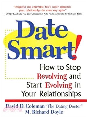 Date Smart! ─ How to Stop Revolving and Start Evolving in Your Relationships