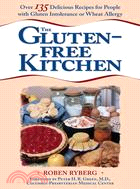 Gluten-Free Kitchen: Over 135 Delicious Recipes for People With Gluten Intolerance or Wheat Allergy