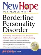 New Hope for People With Borderline Personality Disorder ─ Your Friendly, Authoritative Guide to the Latest in Traditional and Complementary Solutions