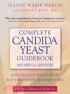 Complete Candida Yeast Guidebook ─ Everything You Need to Know About Prevention, Treatment & Diet