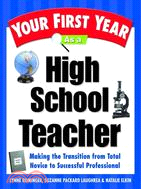 Your First Year As a High School Teacher: Making the Transition from a Total Novice to a Successful Professional