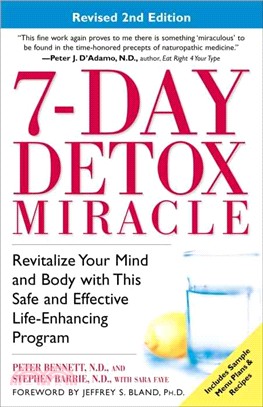 7 Day Detox Miracle ─ Revitalize Your Mind and Body With This Safe and Effective Life-Enhancing Program