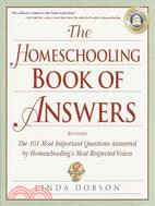 The Homeschooling Book of Answers ─ 101 Important Questions Answered by Homeschooling's Most Respected Voices