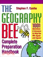 The Geography Bee Complete Preparation Handbook ─ 1,001 Questions & Answers to Help You Win Again and Again