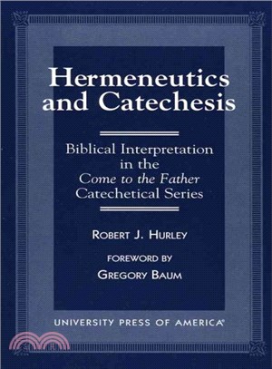 Hermeneutics and Catechesis ― Biblical Interpretation in the Come to the Father Catechetical Series