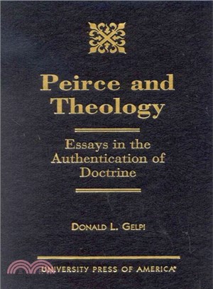 Peirce and Theology ― Essays in the Authentication of Doctrine