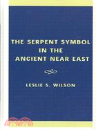 The Serpent Symbol in the Ancient Near East: Nahash and Asherah : Death, Life, and Healing