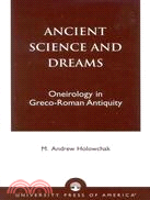 Ancient Science and Dreams: Oneirology in Greco-Roman Antiquity
