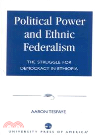 Political Power and Ethnic Federalism ― The Struggle for Democracy in Ethiopia