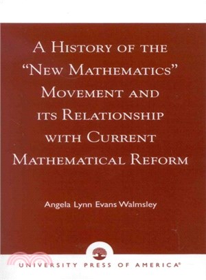 History of the "New Mathematics" Movement and Its Relationship With Current Mathematical Reform