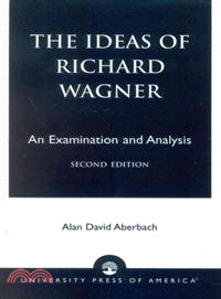 The Ideas of Richard Wagner ― An Examination and Analysis