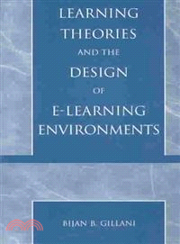 Learning Theories and the Design of E-Learning Environments