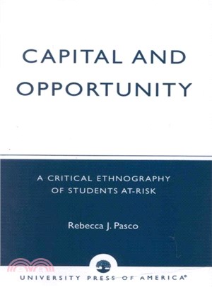 Capital and Opportunity ― A Critical Ethnography of Students At-Risk